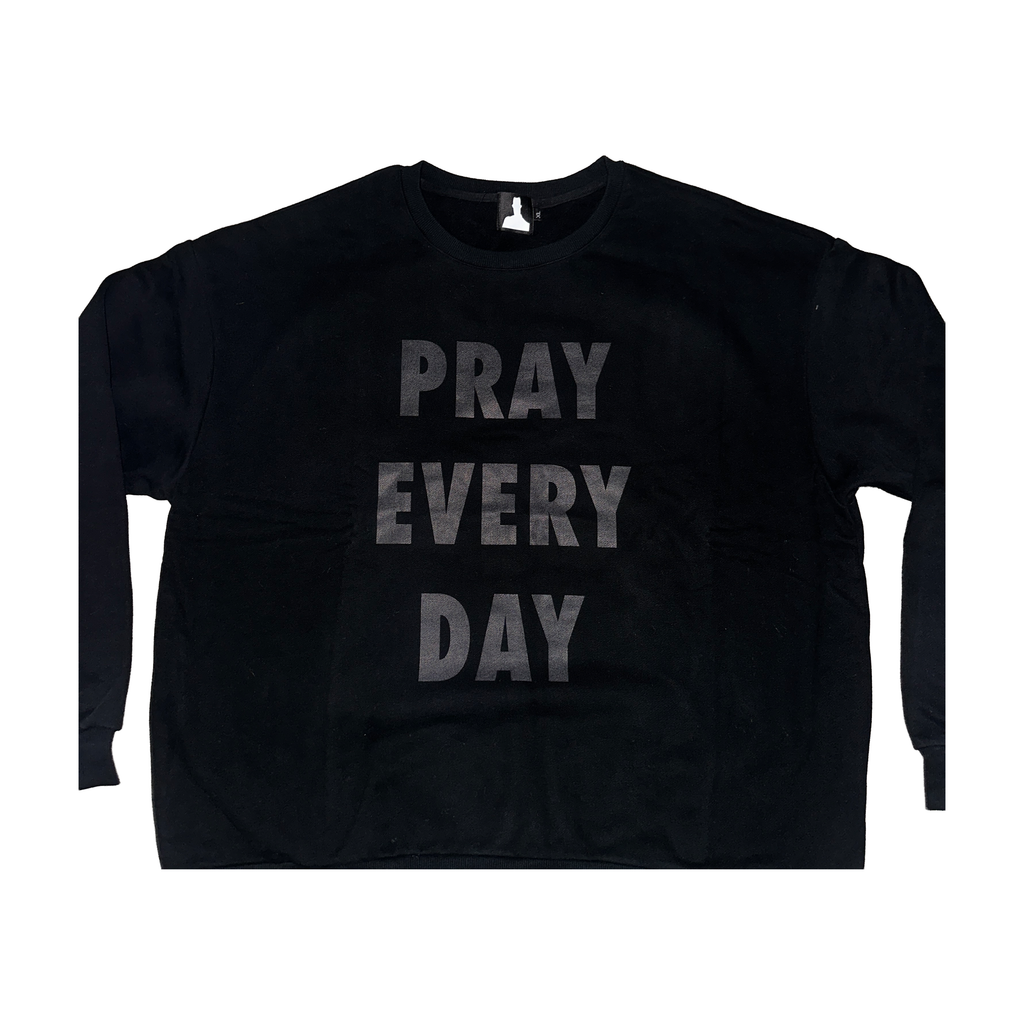 PRAY EVERY DAY CREWNECK