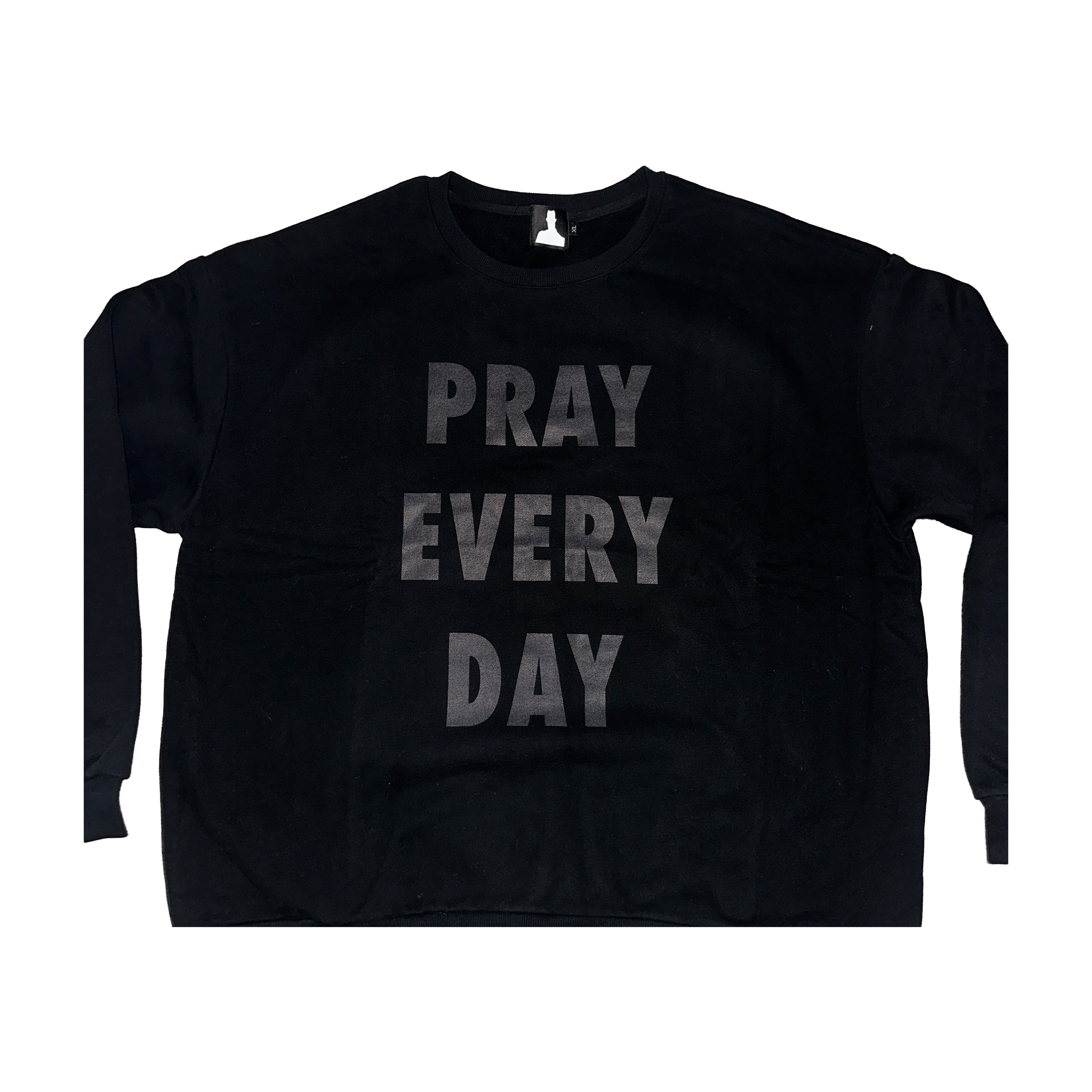 PRAY EVERY DAY CREWNECK