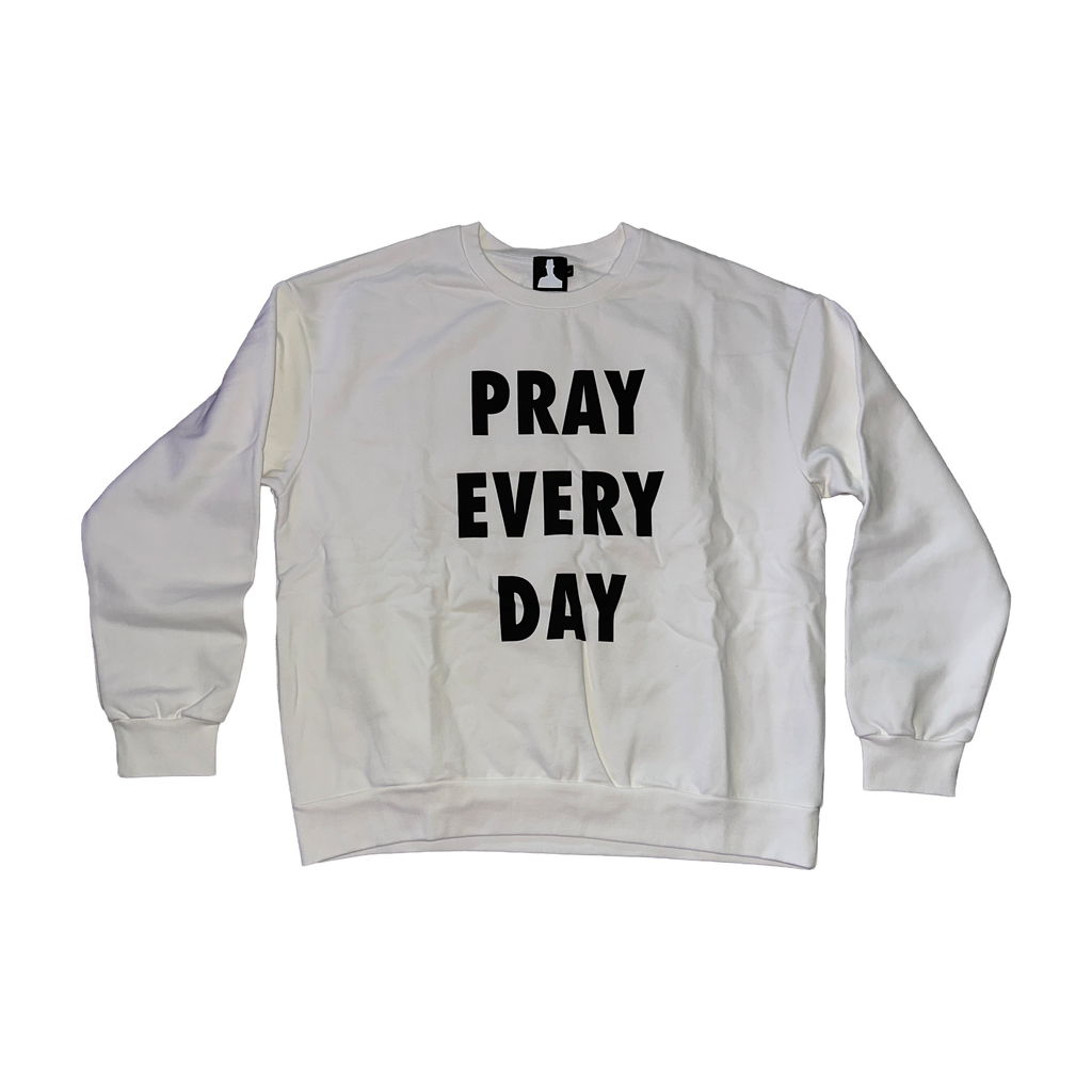 PRAY EVERY DAY CREWNECK